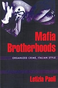 Mafia Brotherhoods: Organized Crime, Italian Style (Paperback)