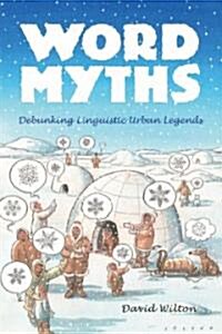 Word Myths: Debunking Linguistic Urban Legends (Paperback)