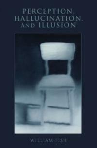 Perception, hallucination, and illusion