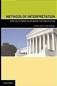 Methods of Interpretation: How the Supreme Court Reads the Constitution (Hardcover)