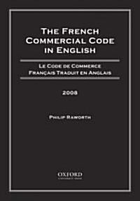 The French Commercial Code in English 2008 (Hardcover)
