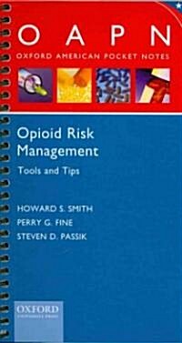 Opioid Risk Management Tools and Tips (Paperback, 1st, Spiral)