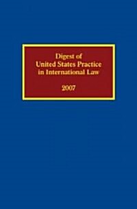 Digest of United States Practice in International Law 2007 (Hardcover, Revised)