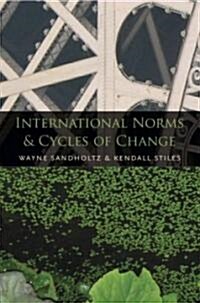 International Norms and Cycles of Change (Hardcover)