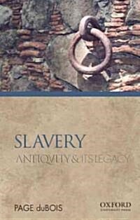 Slavery: Antiquity and Its Legacy (Paperback)