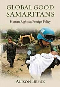 Global Good Samaritans: Human Rights as Foreign Policy (Hardcover)