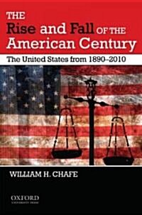The Rise and Fall of the American Century: The United States from 1890-2009 (Paperback)