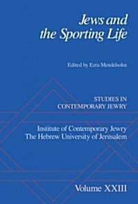 Jews and the Sporting Life: Studies in Contemporary Jewry XXIII (Hardcover)