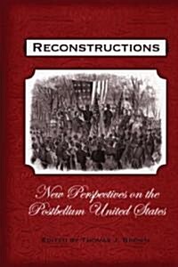 Reconstructions: New Perspectives on Postbellum America (Paperback)