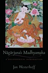 Nagarjunas Madhyamaka: A Philosophical Introduction (Paperback)