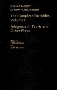 The Complete Euripides: Volume II: Iphigenia in Tauris and Other Plays (Hardcover, Critical)