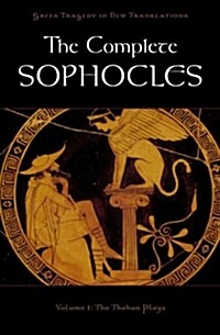 The Complete Sophocles: Volume 1: The Theban Plays (Paperback)