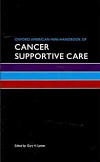 Oxford American Mini-Handbook of Cancer Supportive Care (Paperback, New)