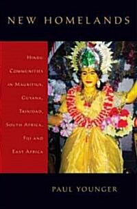 New Homelands: Hindu Communities in Mauritius, Guyana, Trinidad, South Africa, Fiji, and East Africa (Hardcover)