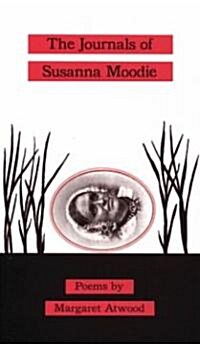 The Journals of Susanna Moodie: Poems (Paperback)