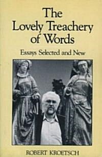 The Lovely Treachery of Words : Essays Selected and New (Paperback)