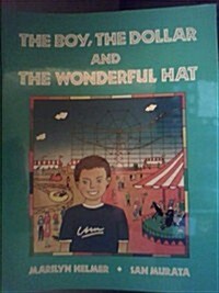 The Boy, the Dollar and the Wonderful Hat (Paperback)