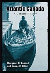 Atlantic Canada: A Concise History (Paperback)