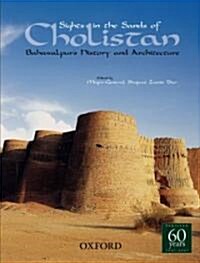 Sights in the Sands of Cholistan: Bahawalpurs History and Architecture (Hardcover)