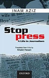 Stop Press: A Life in Journalism (Hardcover)