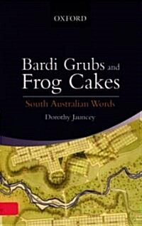 South Australian Words: From Bardi-Grubs to Frog Cakes (Paperback)