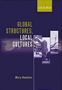 Global Structures, Local Cultures (Paperback)