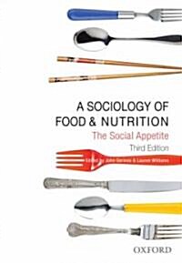 A Sociology of Food and Nutrition: The Social Appetite (Paperback, 3, Revised)