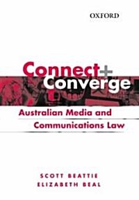 Connect and Converge: A Media and Communications Law Handbook (Paperback)