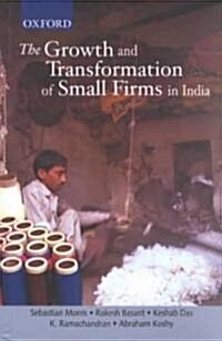 The Growth and Transformation of Small Firms in India (Hardcover)