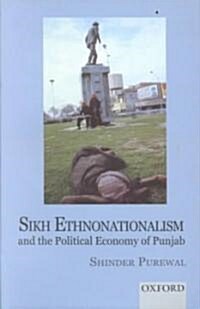 Sikh Ethnonationalism and the Political Economy of Punjab (Hardcover)