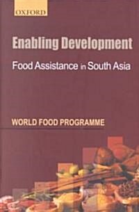 Enabling Development: Food Assistance in South Asia (Paperback)