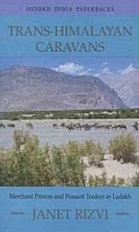 Trans-Himalayan Caravans: Merchant Princes and Peasant Traders in Ladakh (Paperback)