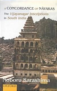 A Concordance of Nayakas: The Vijayanagar Inscriptions in South India (Hardcover)