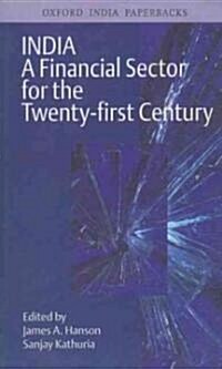 India: A Financial Sector for the Twenty-First Century (Paperback, Revised)