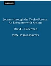 Journey Through the Twelve Forests: An Encounter with Krishna (Paperback, UK)