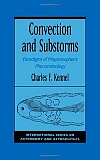 Convection and Substorms: Paradigms of Magnetospheric Phenomenology (Hardcover)