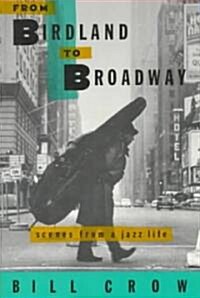 From Birdland to Broadway: Scenes from a Jazz Life (Paperback)