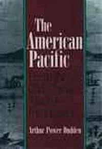 The American Pacific: From the Old China Trade to the Present (Paperback)