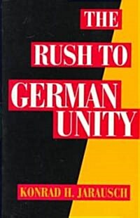 The Rush to German Unity (Paperback)