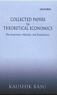 Collected Papers in Theoretical Economics: Volume I: Development, Markets, and Institutions (Hardcover)