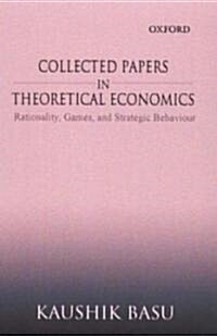 Collected Papers in Theoretical Economics: Volume II: Rationality, Games, and Strategic Behaviour (Hardcover)