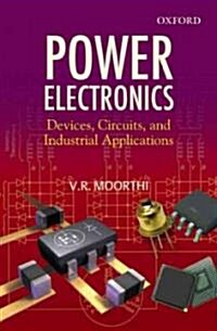 Power Electronics: Devices, Circuits, and Industrial Applications (Paperback)