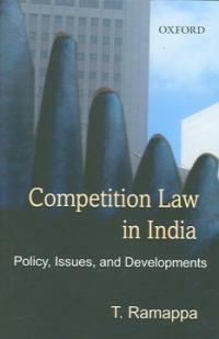 Competition law in India : policy, issues, and development