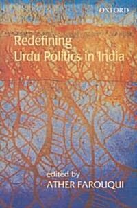 [중고] Redefining Urdu Politics in India (Hardcover)