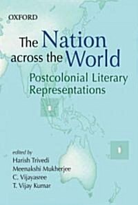 The Nation Across the World: Postcolonial Literary Representations (Hardcover)