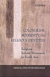Colonialism, Modernity, and Religious Identities (Hardcover)