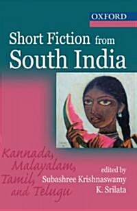 Short Fiction from South India: Kannada, Malayalam, Tamil, and Telugu (Paperback)