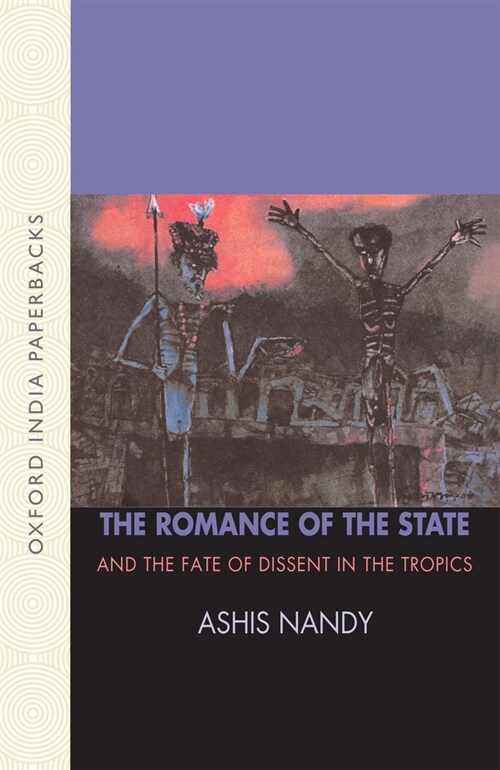 The Romance of the State: And the Fate of Dissent in the Tropic (Paperback)