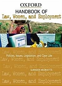 Handbook of Law, Women, and Employment in India Policies, Issues, Legislation, and Case Law (Hardcover)