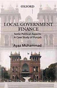 Local Government Finance: Some Political Aspects: A Case Study of Punjab (Hardcover)